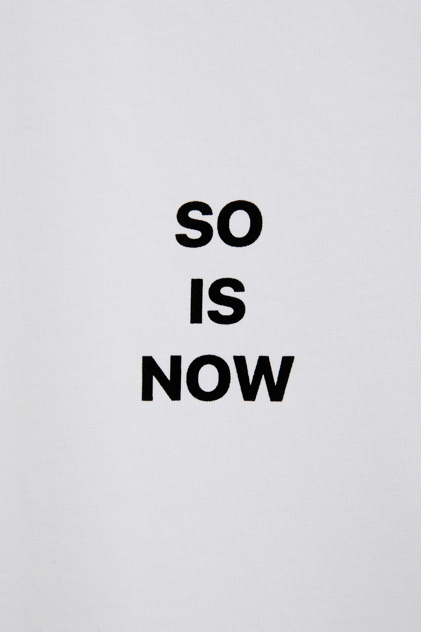 Camiseta SO IS NOW