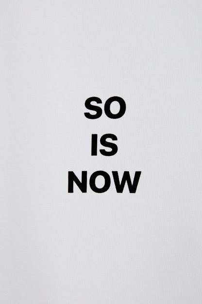 Camiseta SO IS NOW